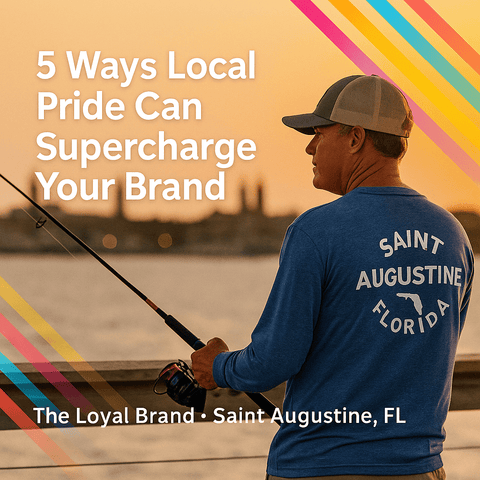 5 Ways Local Pride Can Supercharge Your Brand (Straight From Saint Augustine, FL)